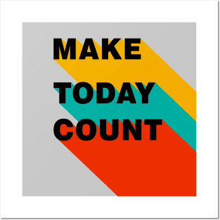 Make Today Count Posters and Art